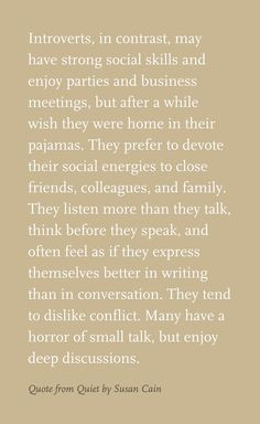 Fact. I love being an introvert. Quote from Quiet by Susan Cain More