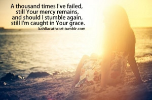 Quotes About God's Grace http://kahliacathcart.tumblr.com/post ...