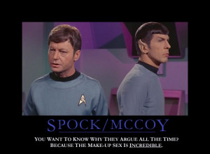 couldnt resist that one...darn cupid arrow stuck in spock for bones ...