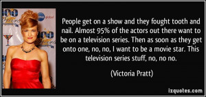 ... almost-95-of-the-actors-out-there-want-to-be-victoria-pratt-148363.jpg