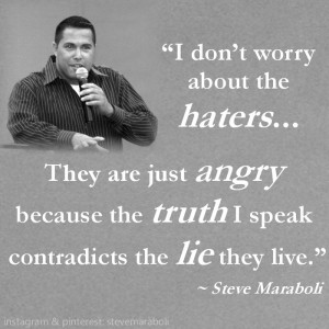 ... just angry because the truth I speak contradicts the lie they live