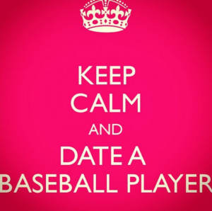 Cute Baseball Quotes For Boyfriends My boyfriend is a baseball