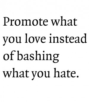 Promote what you love.