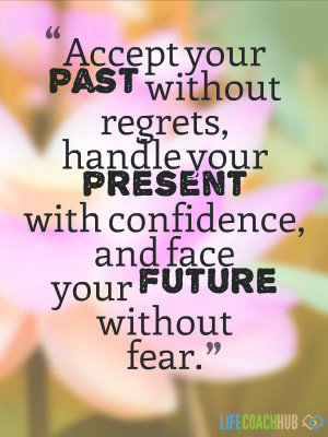 Accept your past without regrets