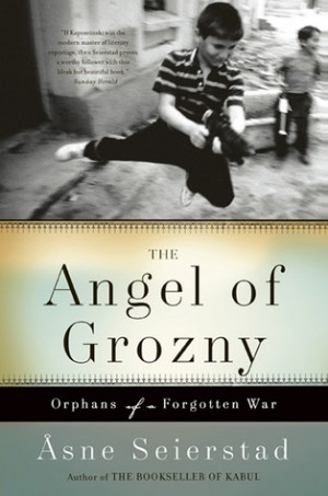 Start by marking “The Angel of Grozny: Orphans of a Forgotten War ...