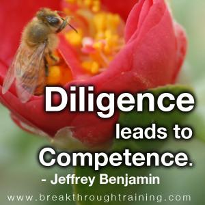 Diligence Leads to Competence.