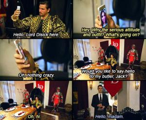 Hello, Lord Disick here. Hey. Why the serious attitude and outfit ...