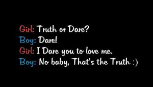 dare you to love me no body thats the truth love quote