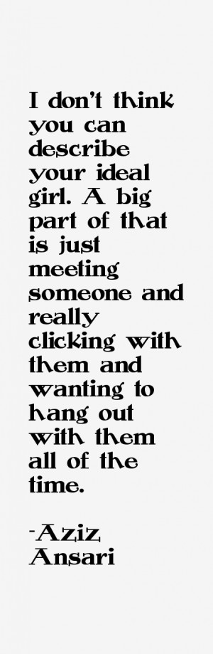 View All Aziz Ansari Quotes