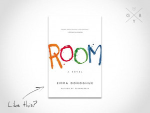 Liked Room by Emma Donoghue? For more unique child narrators in ...