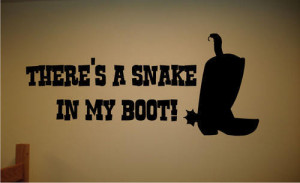 Art Sticker Quote Vinyl Snake In Boot Toy Story Woody Cowboy Quote ...