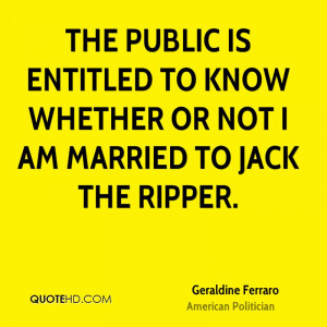 The public is entitled to know whether or not I am married to Jack The ...