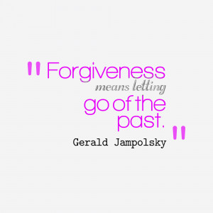 Forgiveness and Letting Go Quotes