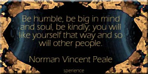 ... like yourself that way and so will other people. -Norman Vincent Peale