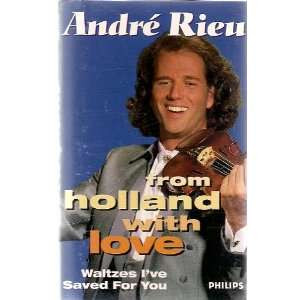 Holland With Love ~ Andre Rieu (Audio Cassette): Andre Rieu: Music