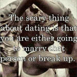 The scary thing about dating