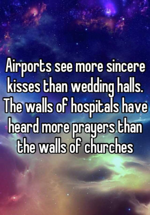 Airports see more sincere kisses than wedding halls. The walls of ...