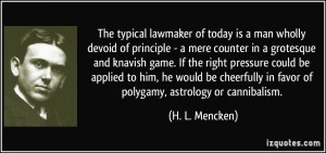 is a man wholly devoid of principle - a mere counter in a grotesque ...