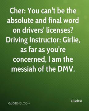 Cher: You can't be the absolute and final word on drivers' licenses ...