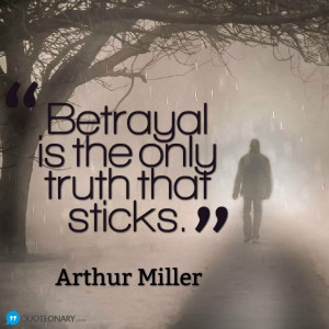 Arthur Miller #quote about betrayal