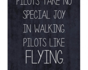 Pilot Quotes Pilots take no uncommon bliss