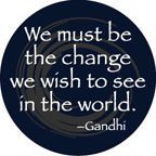 Be The Change Gandhi Button