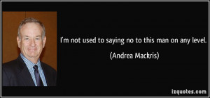 More Andrea Mackris Quotes