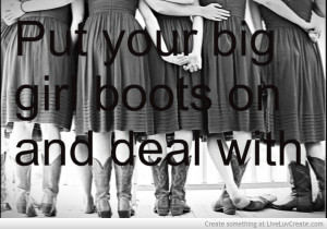 put_your_big_girl_boots_on-398782.jpg?i