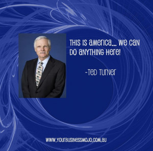 Quote by Ted Turner
