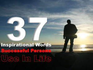 37 Inspirational Words Successful Persons Use In Life