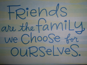 Friends And Family Quotes Like we are family and who