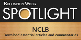 Spotlight on No Child Left Behind (NCLB)