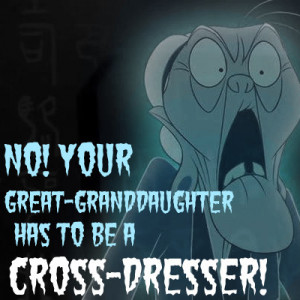 No, your great-granddaughter has to be a cross-dresser!