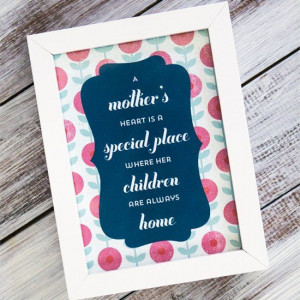 ... of the three lovely quotes for a simple, yet sweet Mother's Day gift