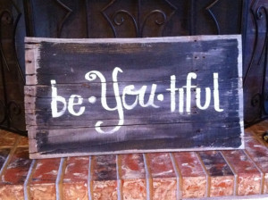 quotes #sayings #beautiful be You tiful recycled pallet sign by ...