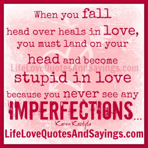 when-you-fall-head-over-heals-in-love-you-must-land-on-your-head-and ...