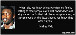 ... being in a prison bed, in a prison bunk, writing letters home, you