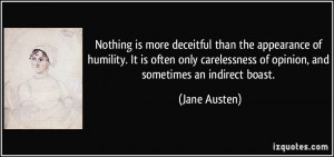 Nothing Is More Deceitful Than The Appearance Of Humility. It Is Often ...