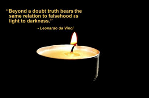 ... doubt truth bears the same relation to falsehood as light to darkness