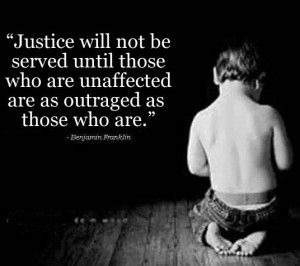 not be served until those who are unaffected are as outraged as those ...