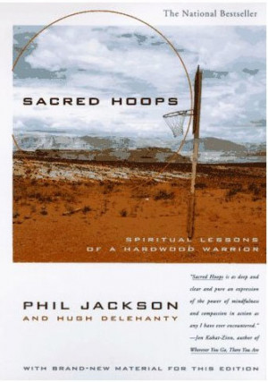 Sacred Hoops Spiritual Lessons of a Hardwood Warrior