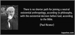 is no shorter path for joining a neutral existential anthropology ...