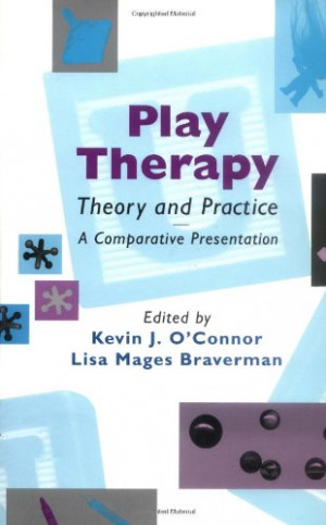 Play Therapy Theory and Practice: A Comparative Presentation