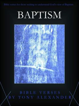 Baptism Bible Verses by Tony Alexander | 2940044987326 | NOOK Book260