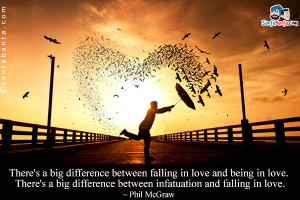 There's a big difference between falling in love and being in love ...
