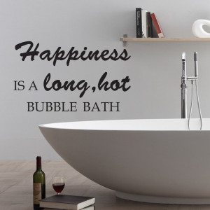 Happiness-is-a-long-hot-bubble-bath-Bathroom-Bath-Tub-Wall-Decal-font ...