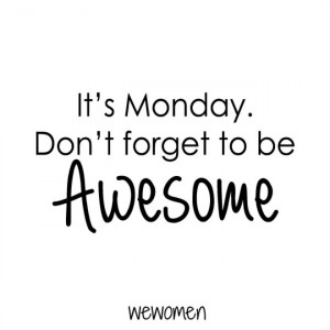 Monday Quotes - Picture 50 - Monday To Sunday: Quotes To Get You ...