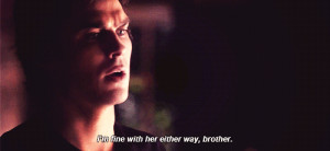 Damon: I just need one thing--why do you want to cure her?