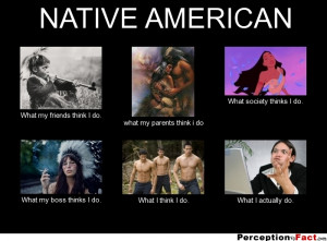 frabz-NATIVE-AMERICAN-What-my-friends-think-I-do-what-my-parents-think ...