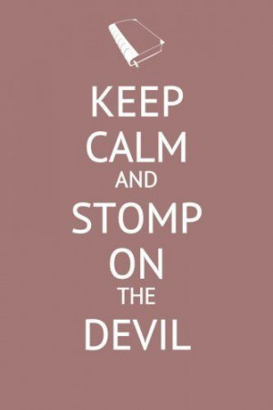 Stomp on the devil!